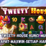 The Tweety House Kunci Mudah Dapat Maxwin Setiap Hari.